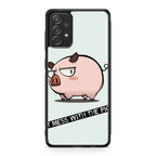 Dont Mess With The Pig Galaxy A53 5G Case