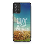 Enjoy The Little Things Galaxy A53 5G Case