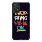 Everything Will Be Ok Galaxy A53 5G Case
