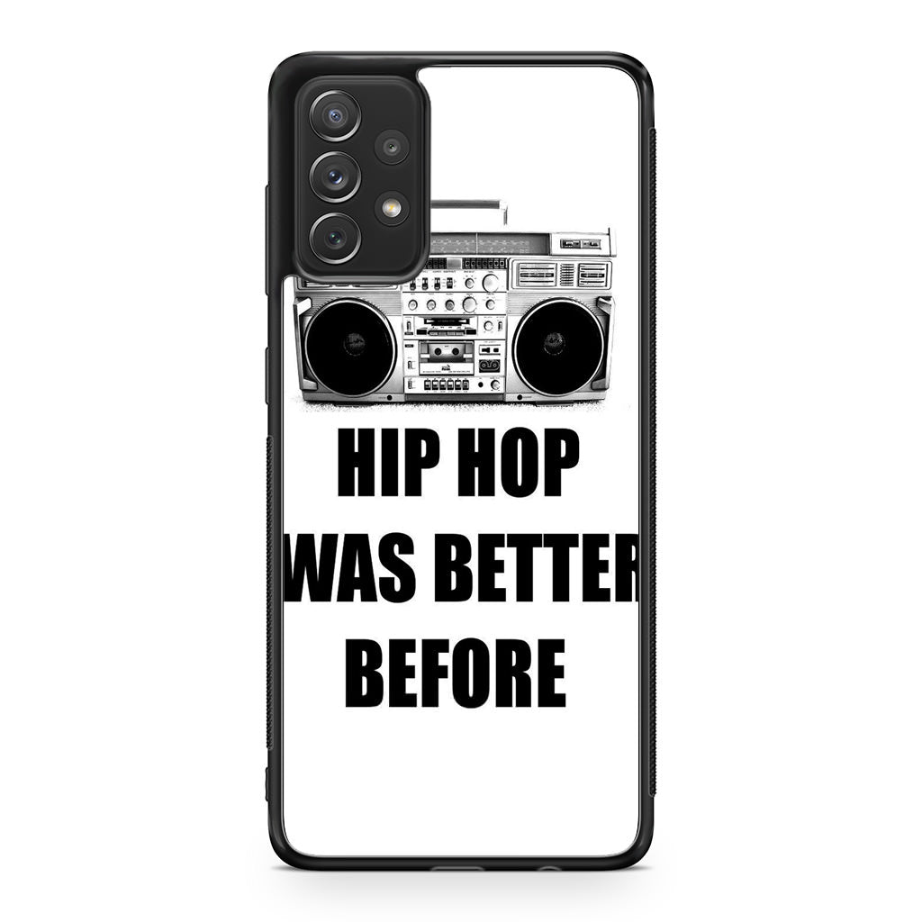 Hip Hop Was Better Before Galaxy A23 5G Case