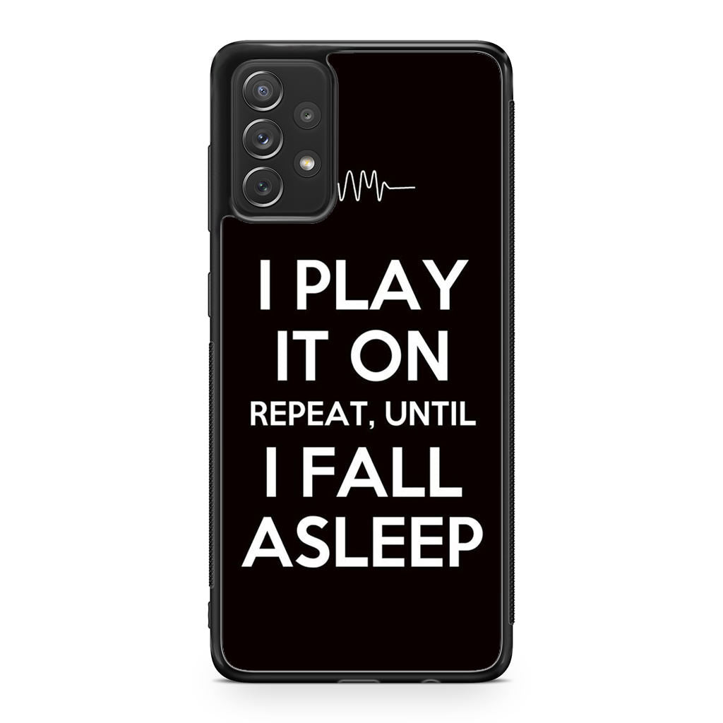 I Play It On Repeat Galaxy A53 5G Case