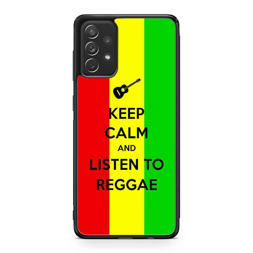 Keep Calm and Listen to Reggae Galaxy A53 5G Case