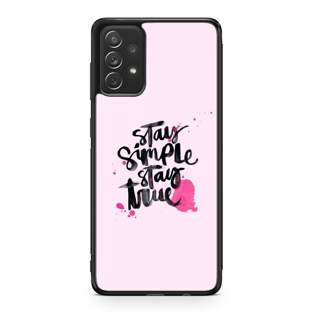 Stay Simple Stay True Galaxy A53 5G Case