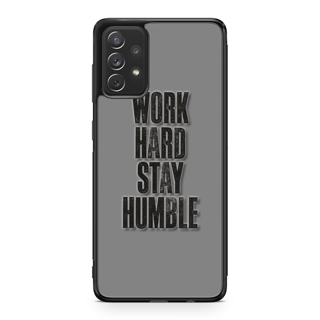 Work Hard Stay Humble Galaxy A53 5G Case