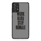 Work Hard Stay Humble Galaxy A53 5G Case