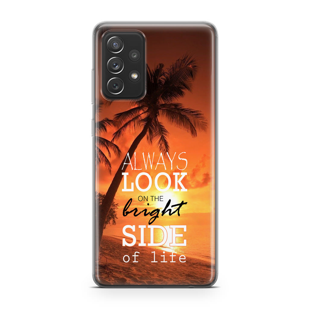Always Look Bright Side of Life Galaxy A53 5G Case