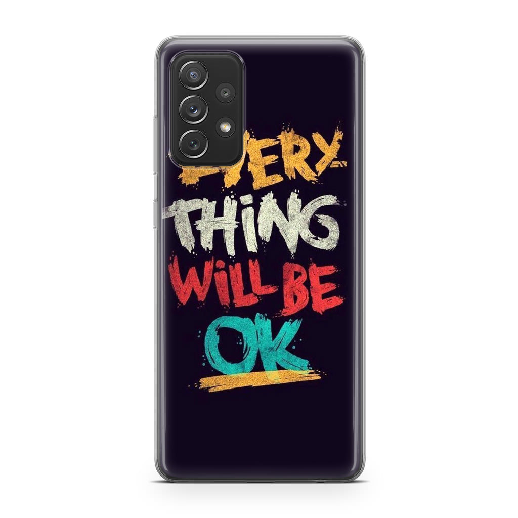 Everything Will Be Ok Galaxy A53 5G Case