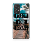 Follow Your Dream Galaxy A53 5G Case