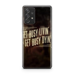 Get Living or Get Dying Galaxy A53 5G Case