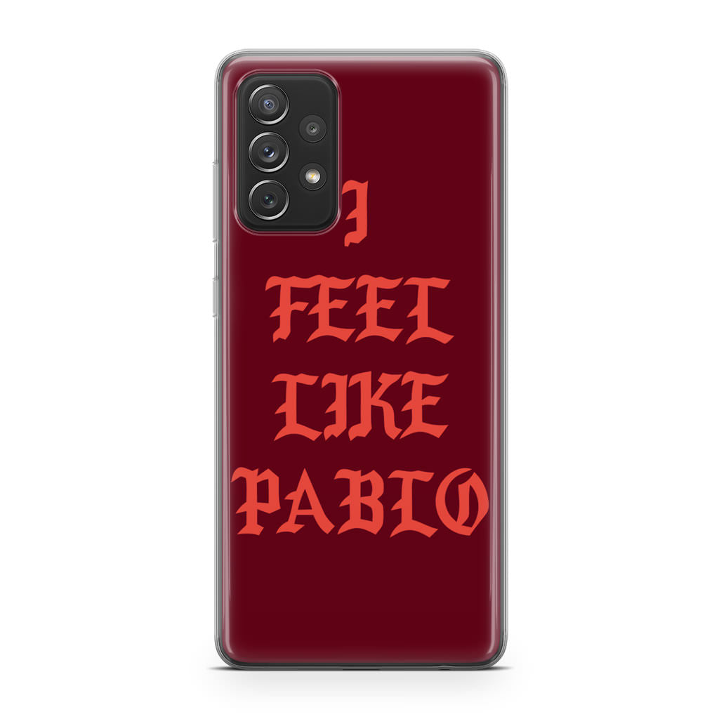 I Feel Like Pablo Galaxy A53 5G Case