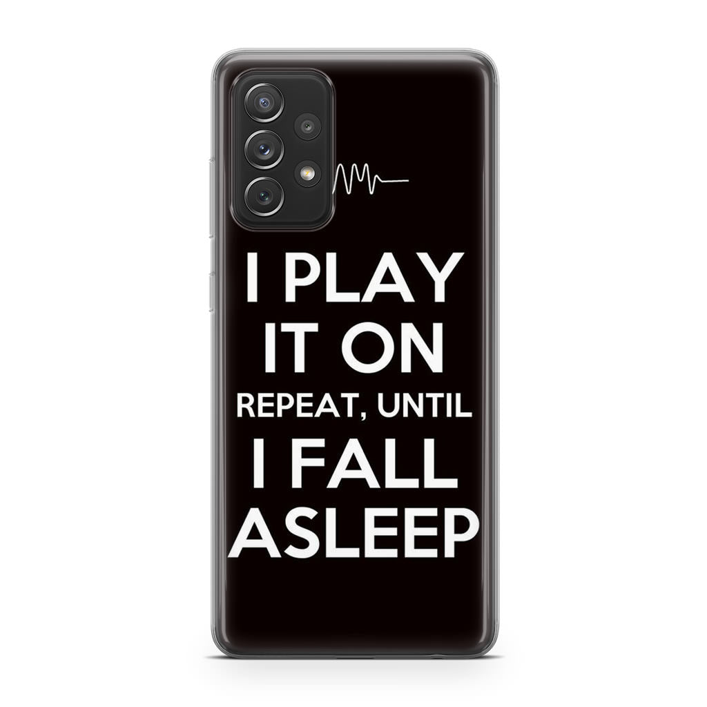 I Play It On Repeat Galaxy A23 5G Case