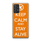 Keep Calm and Stay Alive Galaxy A53 5G Case