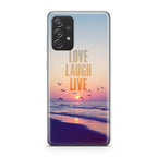 Love Laugh Live Galaxy A53 5G Case
