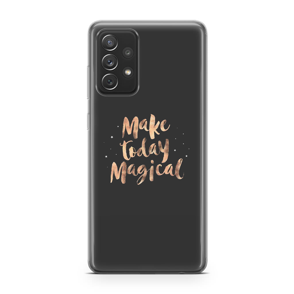 Make Today Magical Galaxy A53 5G Case