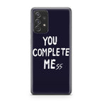 You Complete Me Galaxy A23 5G Case