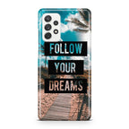 Follow Your Dream Galaxy A23 5G Case