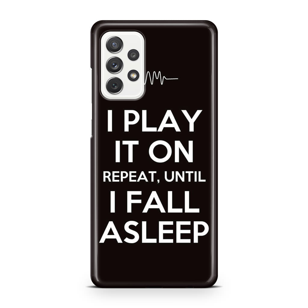 I Play It On Repeat Galaxy A23 5G Case