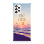 Love Laugh Live Galaxy A23 5G Case