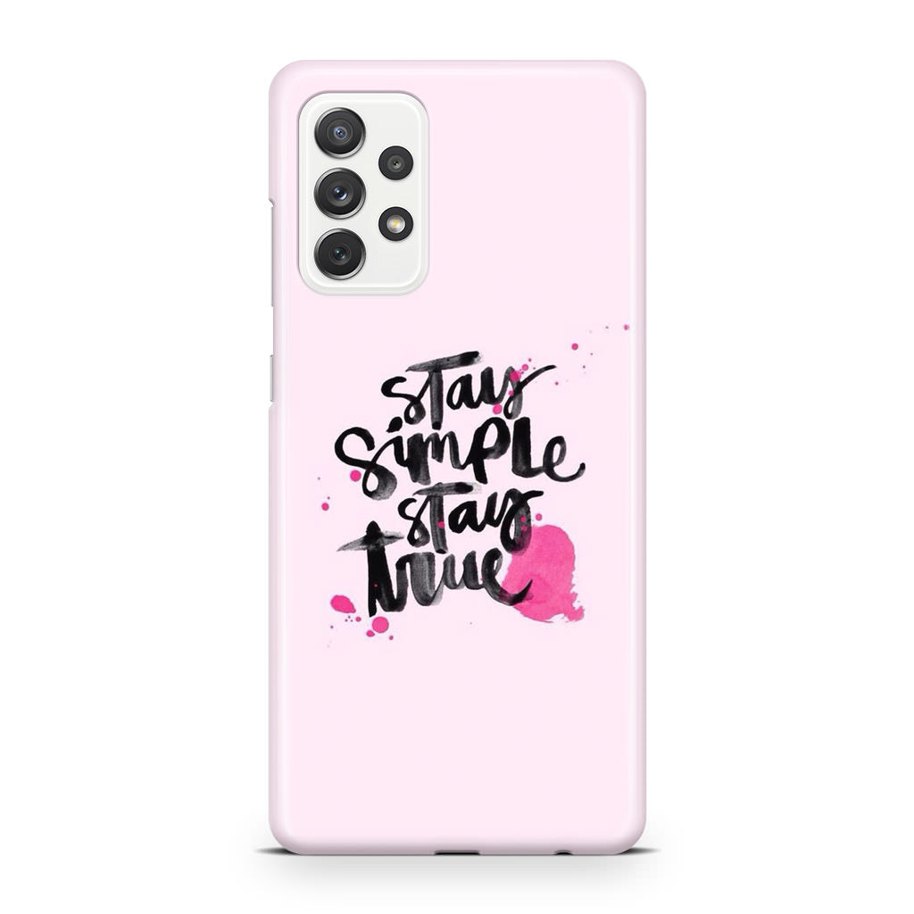 Stay Simple Stay True Galaxy A23 5G Case