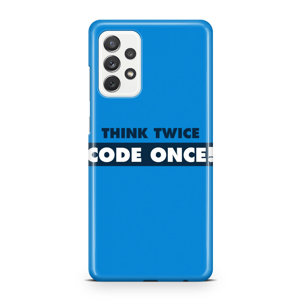 Think Twice Code Once Galaxy A23 5G Case