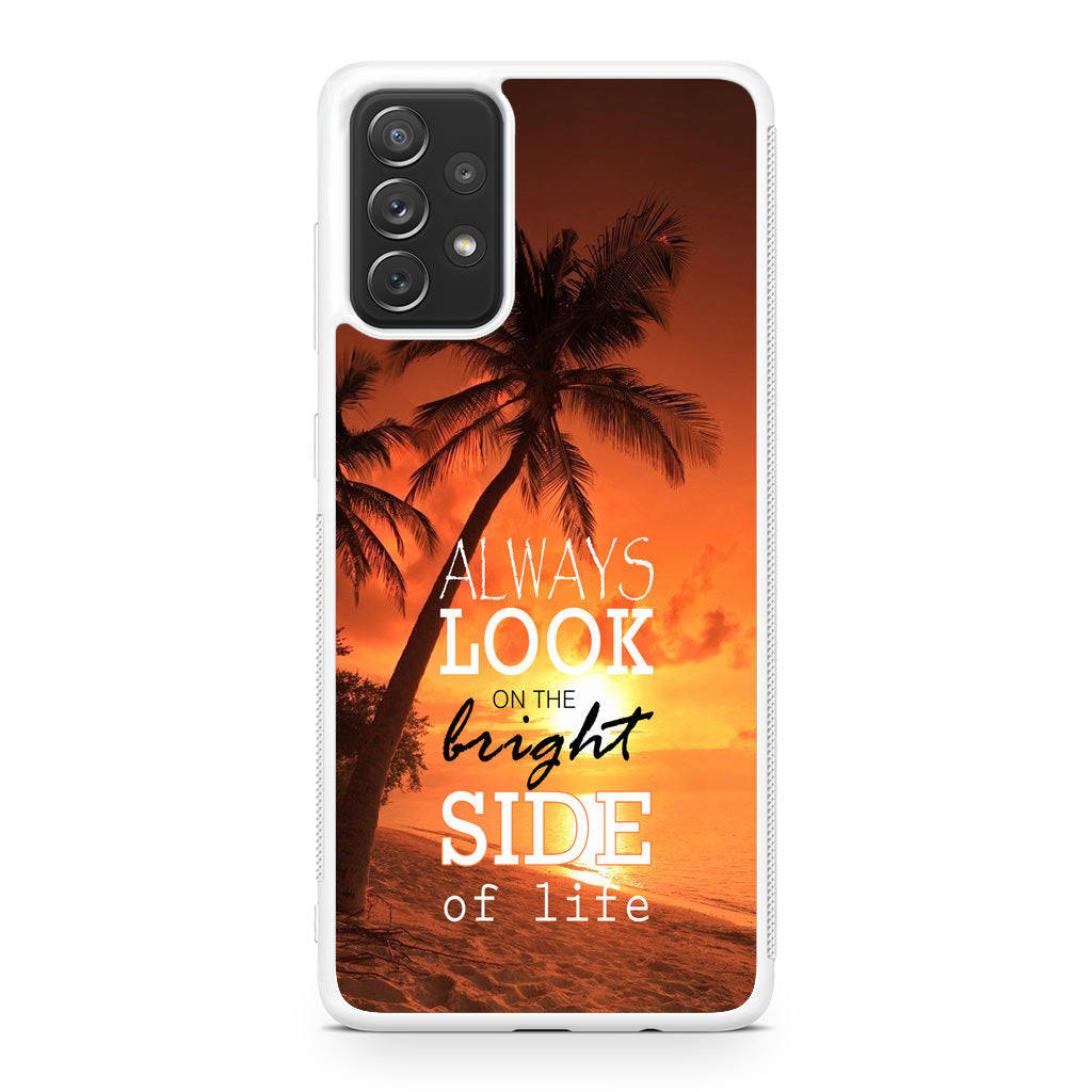 Always Look Bright Side of Life Galaxy A23 5G Case