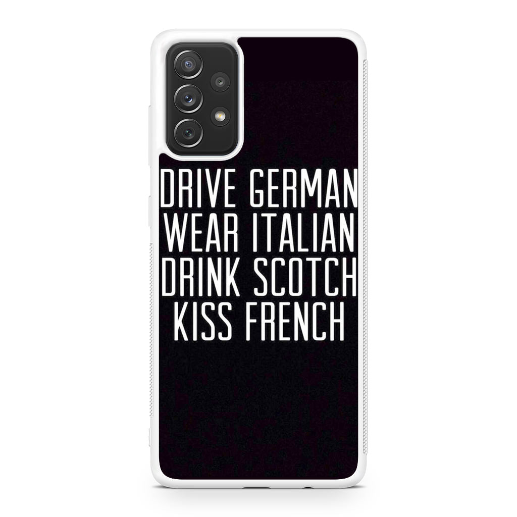 Drive German Wear Italian Drink Scotch Kiss French Galaxy A23 5G Case