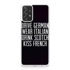 Drive German Wear Italian Drink Scotch Kiss French Galaxy A23 5G Case