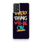 Everything Will Be Ok Galaxy A23 5G Case