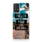 Follow Your Dream Galaxy A23 5G Case