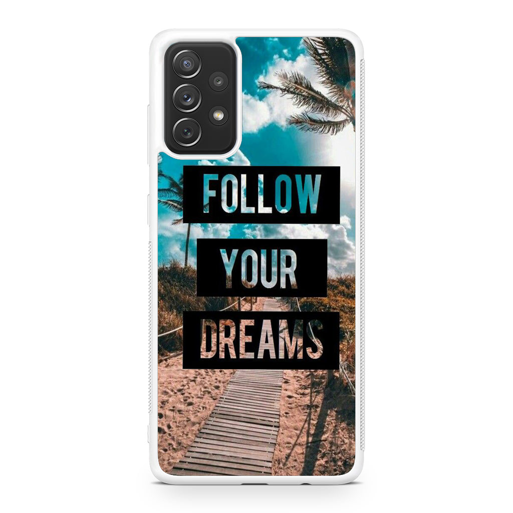Follow Your Dream Galaxy A23 5G Case