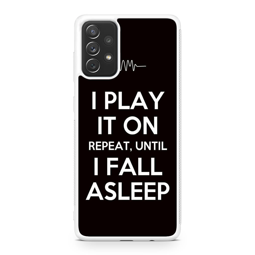 I Play It On Repeat Galaxy A23 5G Case