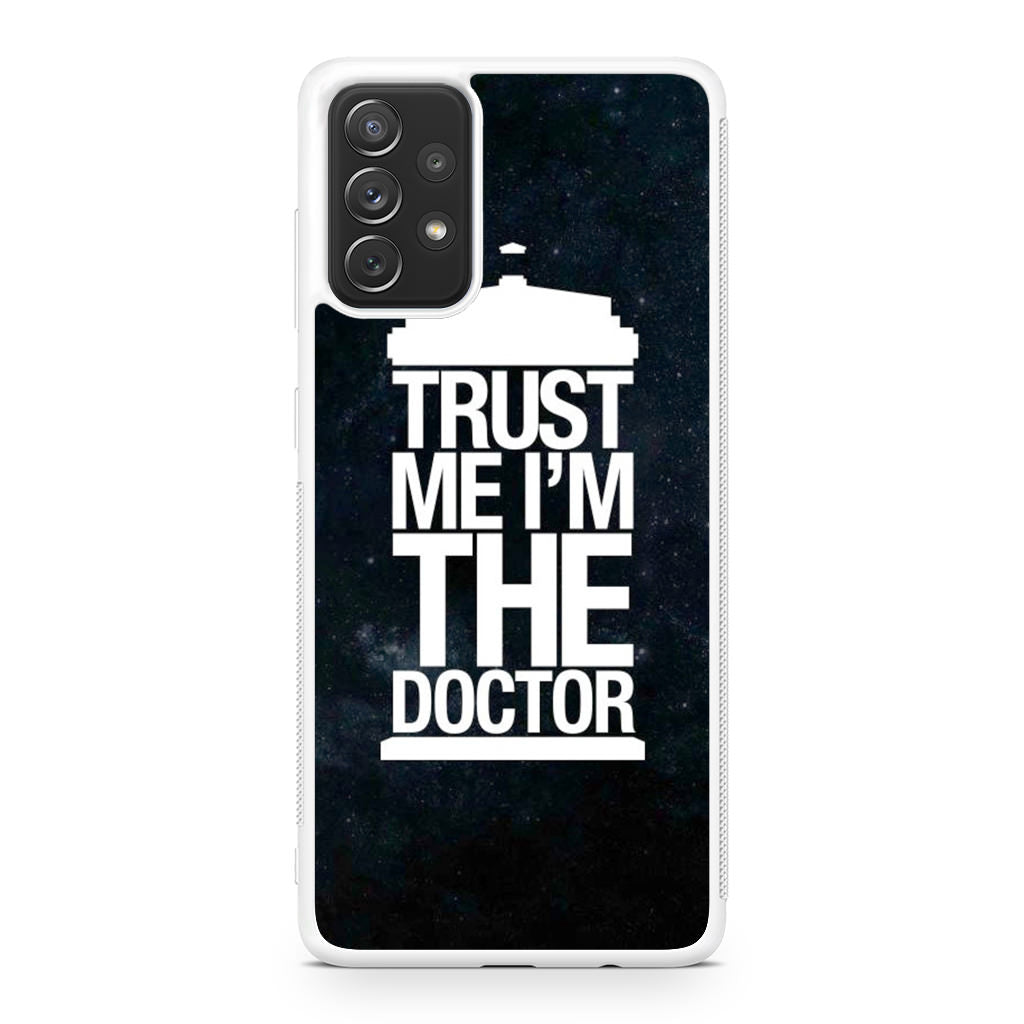 Trust Me I Am Doctor Galaxy A23 5G Case