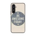 Be Awesome Today Quotes Samsung Galaxy A54 5G Case