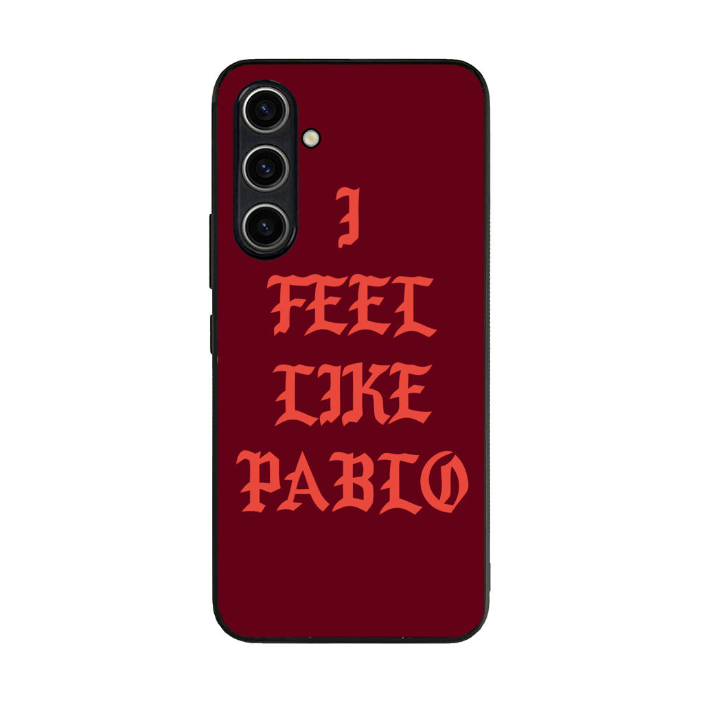 I Feel Like Pablo Samsung Galaxy S23 FE Case
