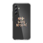 Make Today Magical Samsung Galaxy S23 FE Case