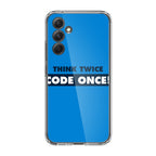 Think Twice Code Once Samsung Galaxy S23 FE Case