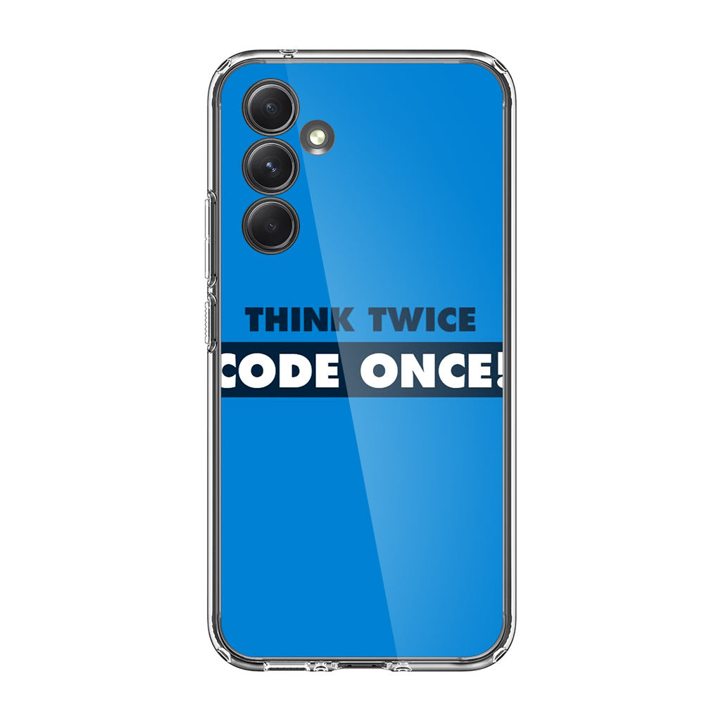 Think Twice Code Once Samsung Galaxy S23 FE Case