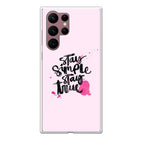 Stay Simple Stay True Galaxy S22 Ultra 5G Case