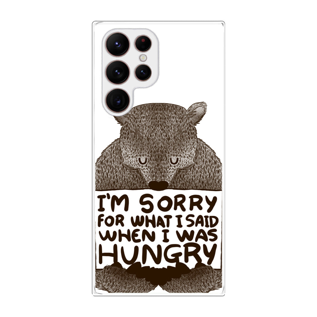 I'm Sorry For What I Said When I Was Hungry Galaxy S22 Ultra 5G Case