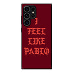 I Feel Like Pablo Samsung Galaxy S23 Ultra Case