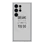 Dreams Don't Work Unless You Do Samsung Galaxy S24 Ultra Case