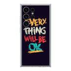 Everything Will Be Ok Samsung Galaxy S24 Ultra Case
