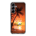 Always Look Bright Side of Life Samsung Galaxy S25 / S25 Plus Case