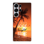 Always Look Bright Side of Life Samsung Galaxy S25 Ultra Case