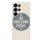 Be Awesome Today Quotes Samsung Galaxy S25 Ultra Case