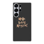 Make Today Magical Samsung Galaxy S25 Ultra Case