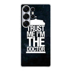 Trust Me I Am Doctor Samsung Galaxy S25 Ultra Case