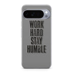 Work Hard Stay Humble Google Pixel 10 Pro / 10 Pro XL Case