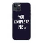 You Complete Me iPhone 15 / 15 Plus Case