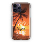 Always Look Bright Side of Life iPhone 14 Pro / 14 Pro Max Case